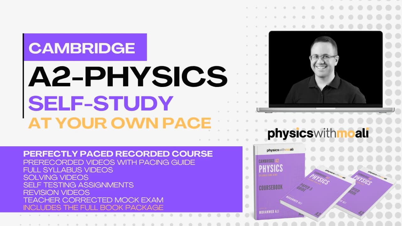 Cambridge A2-Level Physics - SELF STUDY COURSE